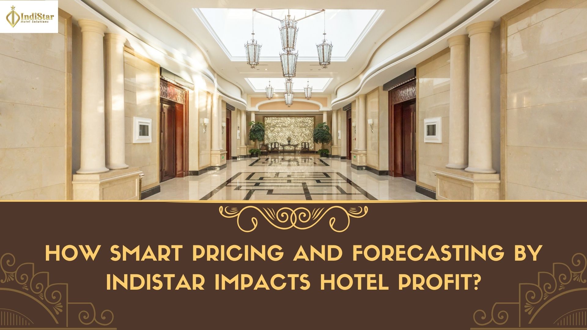 How Smart Pricing and Forecasting by IndiStar Impacts Hotel Profit?