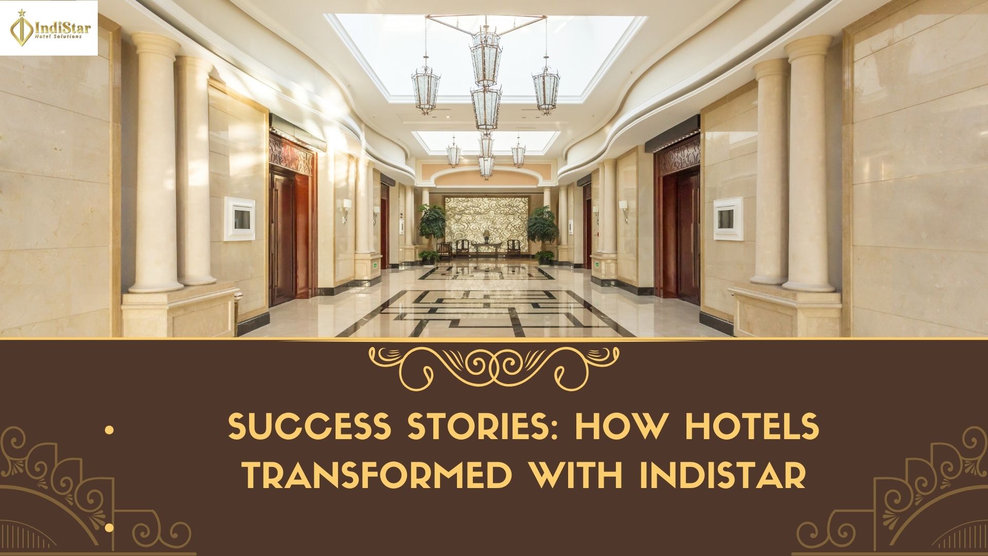 Success Stories: How Hotels Transformed with IndiStar