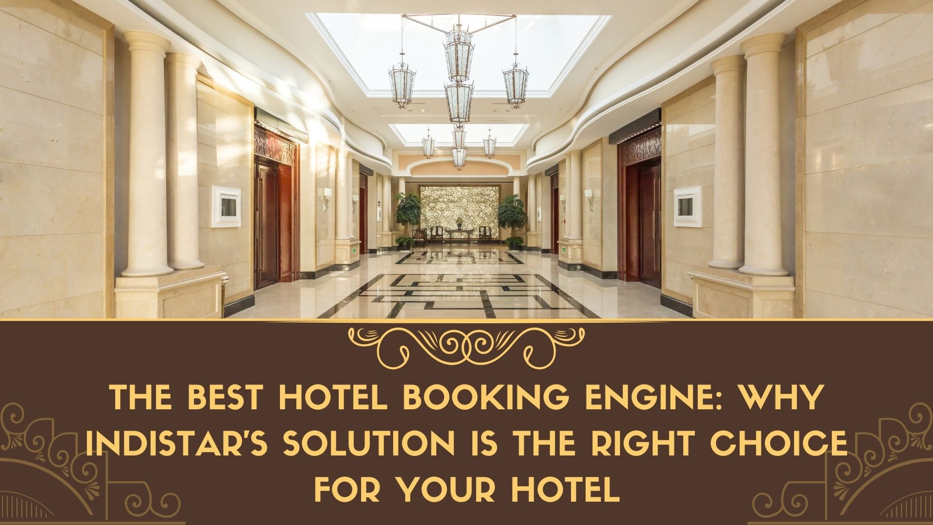 The Best Hotel Booking Engine: Why Indistar’s Solution is the Right Choice for Your Hotel